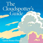 The Cloudspotter's Guide - Gavin Pretor-Pinney