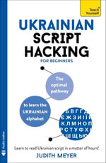 Ukrainian Script Hacking : Learn how to read and write in Ukrainian script in a matter of hours