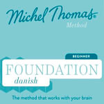 Foundation Danish (Michel Thomas Method) - Full course : Learn Danish with the Michel Thomas Method - Anne Grydehoj