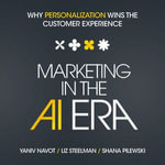 Marketing in the AI Era : Why Personalization Wins the Customer Experience - Paige McKinney
