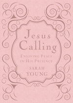 Jesus Calling Deluxe Edition [Pink] : Enjoying Peace in His Presence (A 365-Day Devotional) â