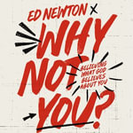 Why Not You? : Believing What God Believes About You - Rick Adamson