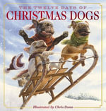 The Twelve Days of Christmas Dogs : The Classic Edition - Amanda Sobotka