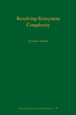 Resolving Ecosystem Complexity : Monographs in Population Biology : Book 47 - Oswald J. Schmitz