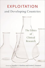 Exploitation and Developing Countries : The Ethics of Clinical Research - Jennifer S. Hawkins
