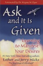Ask and It Is Given : Learning to Manifest Your Desires - Esther Hicks