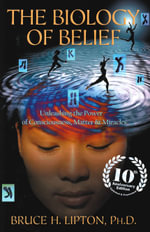 Biology of Belief - Bruce Lipton