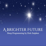 A Brighter Future Sleep Programming - Dick Sutphen