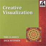 Creative Visualization : The Classics - Dick Sutphen