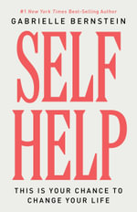 Self Help : This Is Your Chance to Change Your Life - Gabrielle Bernstein