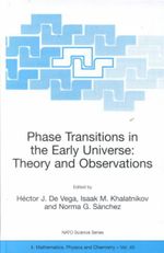 Phase Transitions in the Early Universe : Theory and Observations : Theory and Observations - Hector de Vega