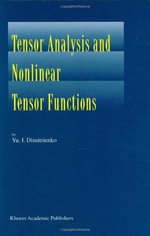 Tensor Analysis and Nonlinear Tensor Functions - Yuriy I. Dimitrienko