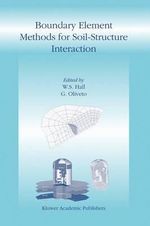 Boundary Element Methods for Soil-Structure Interaction - W.S. Hall