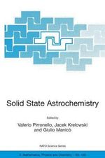 Solid State Astrochemistry : NATO SCIENCE SERIES II MATHEMATICS, PHYSICS AND CHEMISTRY - Valerio Pirronello