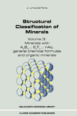 Solid Earth Sciences Library : Volume 3: Minerals with ApBq...ExFy...nAq. General Chemical Formulas and Organic Minerals - J. Lima-de-Faria
