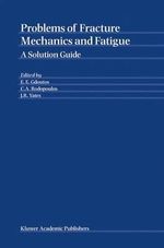 Problems of Fracture Mechanics and Fatigue : A Solution Guide - Emmanuel Gdoutos