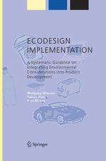 ECODESIGN Implementation : A Systematic Guidance on Integrating Environmental Considerations into Product Development - Rainer Züst