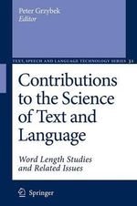 Contributions to the Science of Text and Language : Word Length Studies and Related Issues - Peter Grzybek
