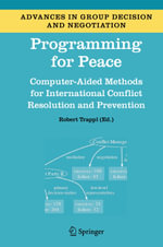 Programming for Peace : Computer-Aided Methods for International Conflict Resolution and Prevention - Robert Trappl