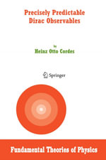 Precisely Predictable Dirac Observables - Heinz Otto Cordes