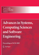 Advances in Systems, Computing Sciences and Software Engineering : Proceedings of SCSS 2005 - Tarek Sobh