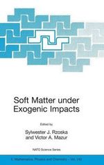 Soft Matter under Exogenic Impacts : NATO Science Series II: Mathematics, Physics and Chemistry - Sylwester J. Rzoska