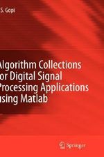 Algorithm Collections for Digital Signal Processing Applications Using Matlab - E.S. Gopi