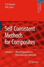 Self-Consistent Methods for Composites : Vol.2: Wave Propagation in Heterogeneous Materials - S.K. Kanaun