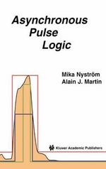 Asynchronous Pulse Logic - Mika M. Nystrom