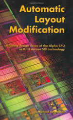 Automatic Layout Modification : Including Design Reuse of the Alpha CPU in 0.13 Micron Soi Technology - Michael Reinhardt
