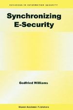 Synchronizing E-Security : Advances in Information Security - Godfried B. Williams