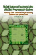 Digital Design and Implementation with Field Programmable Devices : Information Technology: Transmission, Processing & Storage - Zainalabedin Navabi