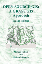 Open Source GIS : A GRASS GIS Approach - Markus Neteler
