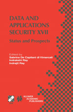 Data and Applications Security XVII : Status and Prospects - Sabrina De Capitani di Vimercati