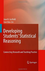 Developing Students' Statistical Reasoning : Connecting Research and Teaching Practice - Dani Ben-Zvi