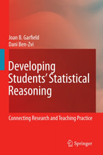 Developing Students' Statistical Reasoning : Connecting Research and Teaching Practice - Joan Garfield