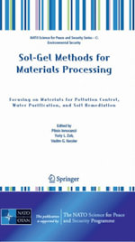 Sol-Gel Methods for Materials Processing : Focusing on Materials for Pollution Control, Water Purification, and Soil Remediation - Yuriy L. Zub