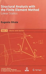 Lecture Notes on Numerical Methods in Engineering and Scienc : Volume 1: Basis and Solids - Eugenio OÃ±ate