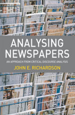 Analysing Newspapers : An Approach from Critical Discourse Analysis - John E. Richardson