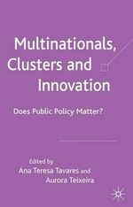 Multinationals, Clusters and Innovation : Does Public Policy Matter? - A. Tavares