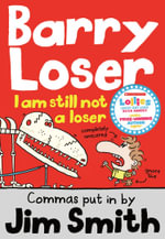 I Am Still Not a Loser : Barry Loser - JIM SMITH