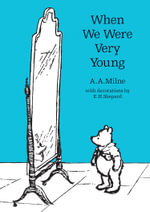 When We Were Very Young : Winnie-the-Pooh - Classic Editions - A. A. Milne