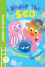Under the Sea : Reading Ladder Level 1 - Sue Mayfield