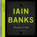 Transition : Dilly's Story - Iain Banks