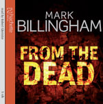 From The Dead : Tom Thorne Novels - Mark Billingham
