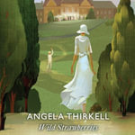 Wild Strawberries : A Virago Modern Classic - Angela Thirkell