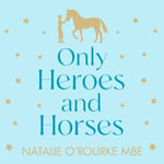 Only Heroes and Horses - Yolanda Kettle