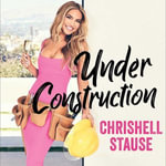 Under Construction : Because Living My Best Life Took a Little Work - Chrishell Stause