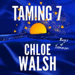 Taming 7 : Epic, emotional and addictive romance from the TikTok phenomenon - Jacqueline Milne