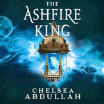 The Ashfire King : The Sandsea Trilogy - Nikki Massoud